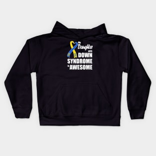 My Daughter with Down Syndrome is Awesome Kids Hoodie